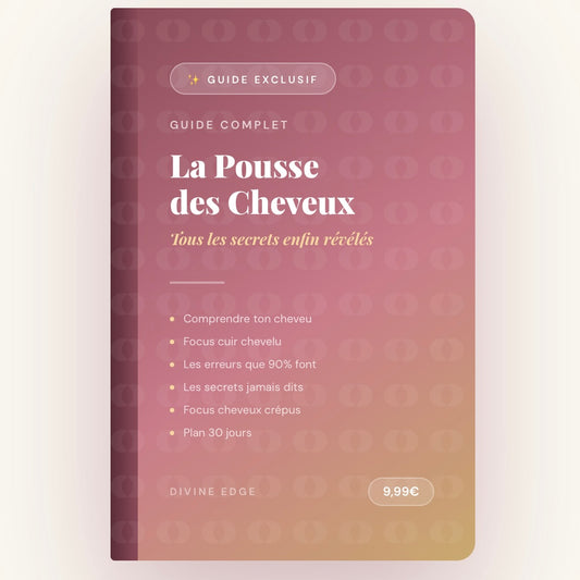 Guide Complet — La Pousse des Cheveux